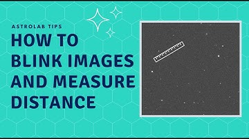 AstroLab: How to Blink Images and Measure Distance