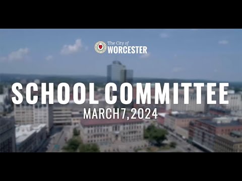 Worcester School Committee 3-7-24
