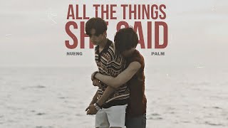 Palm ✘ Nueng | All The Things She Said | Never Let Me Go [+1x09] [BL]