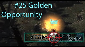 Xcom Long War I/I - Reddit vs Aliens Episode 25 - Golden Opportunity