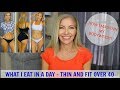 What I Ate Today - Thin and Fit After 40 (46) - How I Maintain My Body Weight