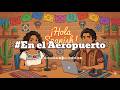 Spanish Listening Practice – At the Airport | Easy Spanish Practice | Spanish Podcast
