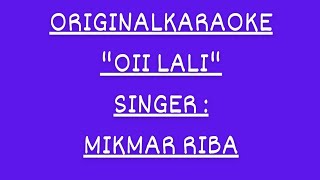 Download Lagu KARAOKE // OIILALI // MIKMAR RIBA MP3
