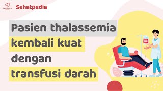 Transfusi darah bagi thalassemia   Sehatpedia