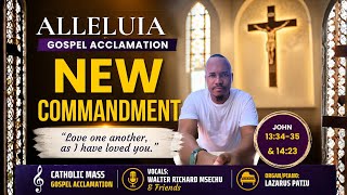 Alleluia Gospel Acclamation | A New Commandment (John 13:34) | Catholic Choir | Walter &amp; Friends