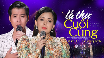 Lá Thư Cuối Cùng - Song Ca Hồng Quyên, Puol Lê |  MV OFFICIAL