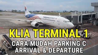 CARA MUDAH PARKING C UNTUK ARRIVAL DEPARTURE KLIA TERMINAL 1