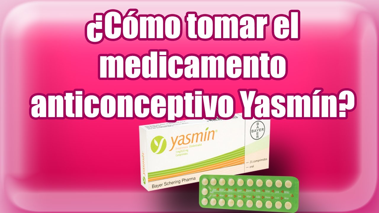 ¿Cómo tomar el medicamento anticonceptivo Yasmín 21 comprimidos? YouTube