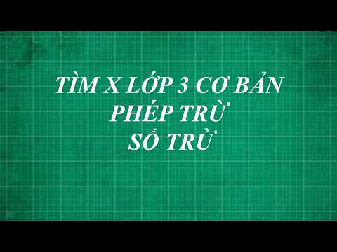 Toán lớp 3 tìm x cơ bản PHÉP TRỪ ( tìm số trừ ) | toán lớp 3