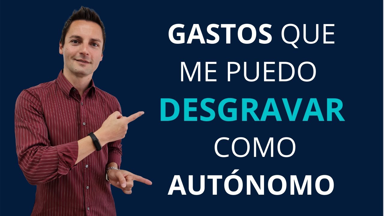 GASTOS que me puedo DESGRAVAR como AUTÓNOMO - YouTube