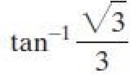 tan^-1 sqrt(3)/3 find the exact value of each expression