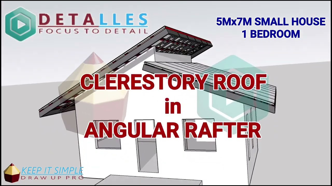 5mx7m Small House 1 Bedroom - Angular Steel Rafter l Clerestory Roof Design