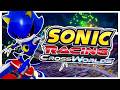 METAL SONIC PLAYS SONIC RACING CROSSWORLDS!!!