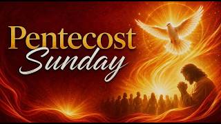 PENTECOST SUNDAY 2026