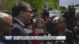 Rep. George Santos' aunt and dad signed his bail bond to keep him out of jail while awaiting trial