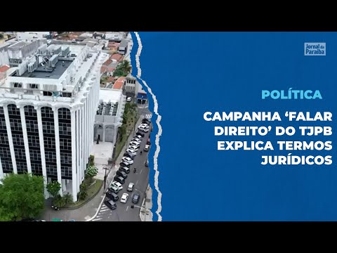 Campanha 'Falar Direito' do TJPB explica termos jurídicos