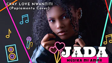 Ckay - Love Nwantiti cover by Jada in Papiamentu "Musika mi amor"
