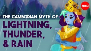 the cambodian myth of lightning thunder and rain prumsodun ok