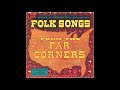 Folk songs from the far corners  side 1 disneyland lp