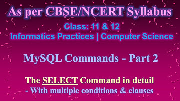 MySQL Commands-Part2 | Class 11 | Class 12 | Informatics Practices | Computer Science | CBSE | NCERT