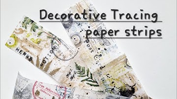 Decorative tracing paper strips for your journals