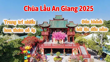 Chùa Lầu An Giang mới nhất 2025, Chùa Nhật Bảy Núi trang trí nhiều loại hoa đẹp đón tết Ất Tỵ