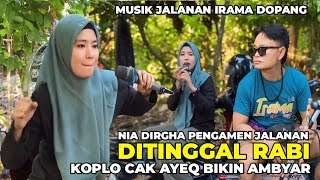 KOPLONYA CAK AYEQ VERSI IRAMA DOPANG MANG ASYIK | NIA DIRGHA DITINGGAL RABI MUSIK JALANAN2024