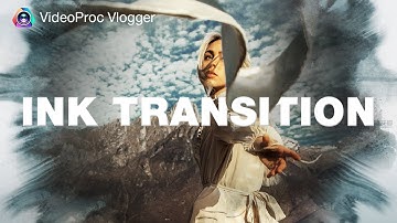 Free & Easy Ink Splash Reveal Transition Tutorial - VideoProc Vlogger