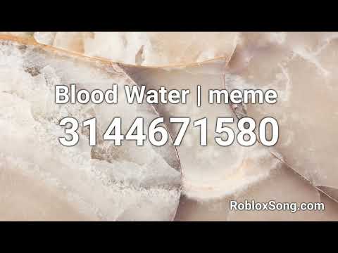 Blood Water Meme Roblox Id Roblox Music Code Youtube