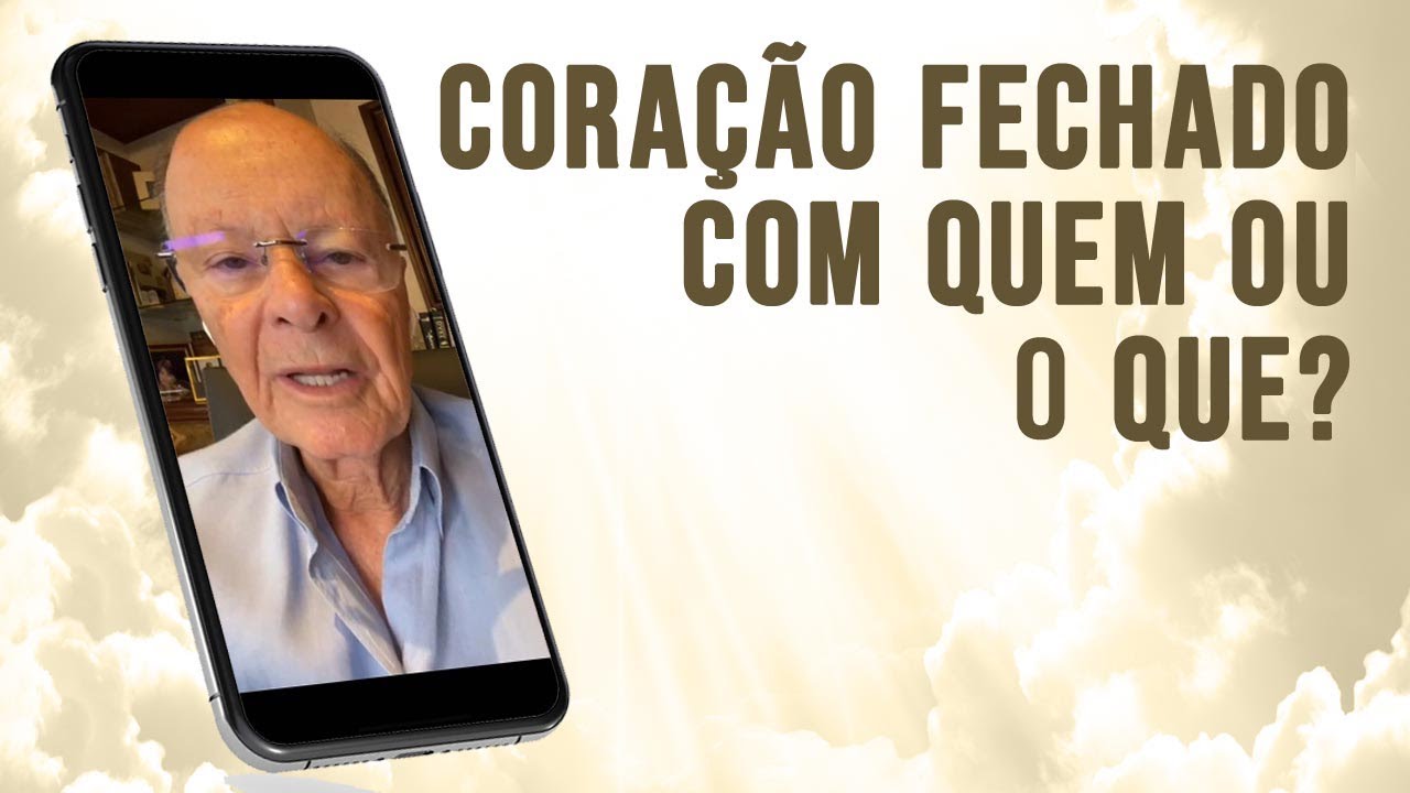 CORAÇÃO FECHADO COM QUEM OU O QUE?