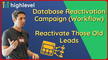 Database Reactivation Workflow - Use HighLevel To Reactivate Old Leads