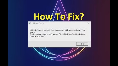 Solved - How to fix Ubisoft connect has detected an unrecoverable error and must shut down?