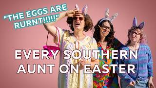 Southern Aunts Ruin Easter
