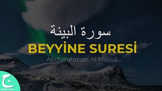 Beyyine Suresi | Abdulrahman Al-Majed | Kuran Dinle