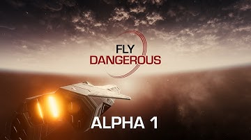 Fly Dangerous Alpha 1: It Begins (First Public Demo)