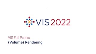 IEEE Vis 2022 - Volume Rendering