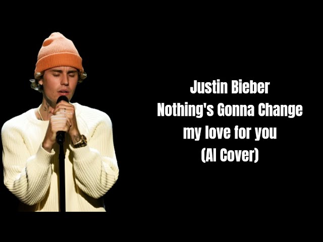 Justin Bieber AI - Nothing's gonna change my love for you | BeanieStudios class=
