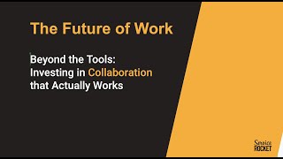 Beyond the Tools: Investing in Collaboration that Actually Works | The Future of Work