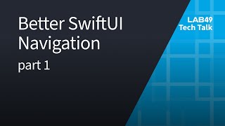 Better SwiftUI Navigation: Introduction
