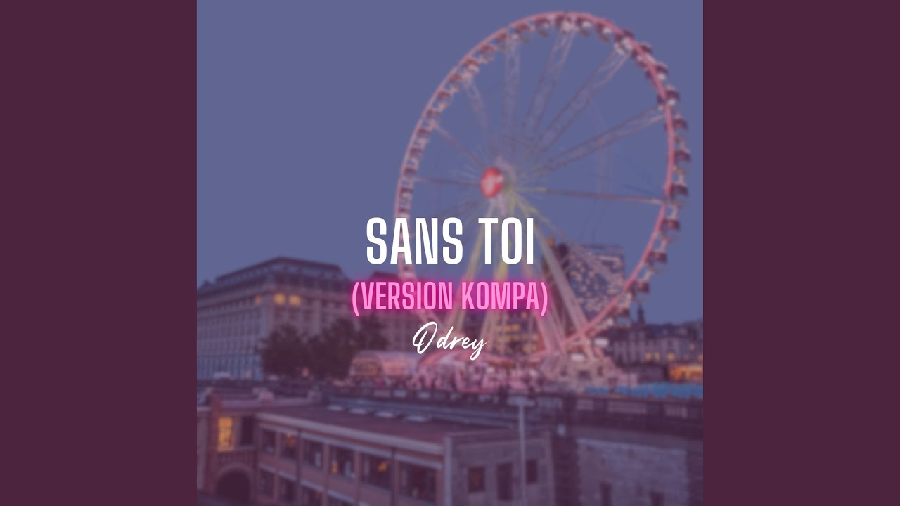 Watch Sans toi (Version Kompa) on YouTube Watch Sans toi (Version Kompa) on YouTube