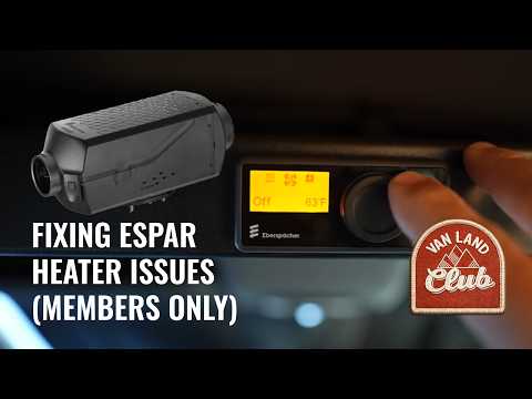 Fixing Espar Heater Issues (Van Land Club Members-Only)