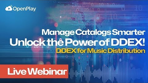How to Use DDEX for Music Distribution & Metadata Management!