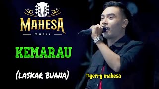 KEMARAU - GERRY MAHESA || MAHESA MUSIC || LASKAR BUANA