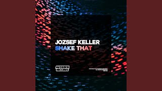 Shake That (Extended Mix) - Jozsef Keller