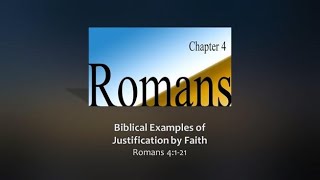 Biblical Examples of Justification by Faith - 4/16/23 -
