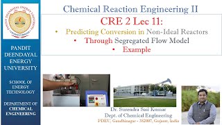 CRE2 Lec 11: Predicting Conversion in Non-Ideal Reactor- Using Segregated Flow Model, Example