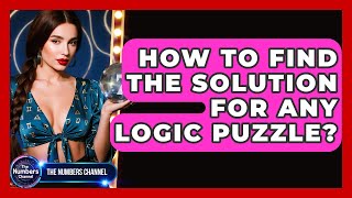 Career Overview How To Find The Solution For Any Logic Puzzle? - The Numbers Channel