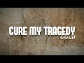 COLD - Cure My Tragedy (Lyrics)