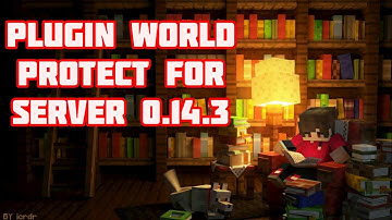 PLUGIN WORLD PROTECT FOR SERVER MCPE 0.14.3
