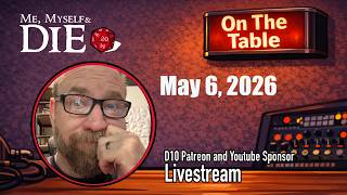 VTT Fatigue, Failing Forward Fun! & the Music of the Game: On The Table May 6, 2026
You can still preorder the Broken Empires RPG at our store: https://www.thebrokenempiresrpg.com/
If you want to join us in the next livestream, come on over and sign up for the Me, Myself and Die Patreon: http://www.patreon.com/MeMyselfAndDie
...or become a Sponsor Member right here on YouTube! https://www.youtube.com/channel/UCtiBzkVoYrugJkrpW7_75Ag/join
Please Like and Subscribe to the channel! Visit us at https://www.memyselfanddie.com
Premium Beat Music code QSQWS41DC0ZH5KBY VTT Fatigue, Failing Forward Fun! & the Music of the Game: On The Table May 6, 2026